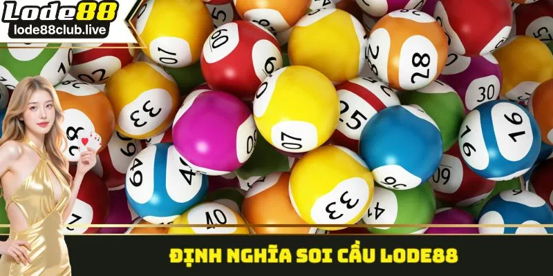 Định nghĩa soi cầu Lode88