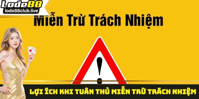 Những lợi ích vô cùng hấp dẫn khi tuân thủ miễn trừ trách nhiệm