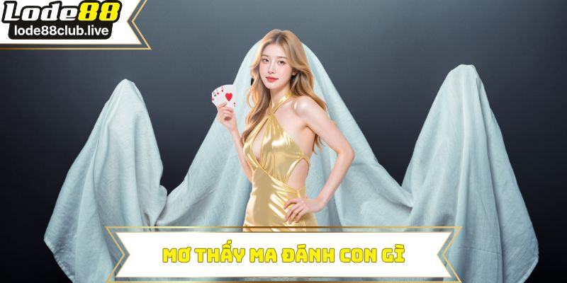 mơ thấy ma đánh con gì