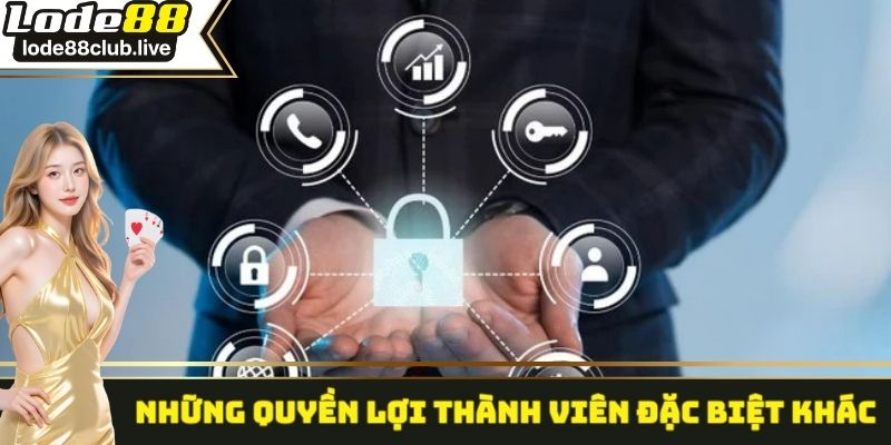 Một vài lợi ích đặc biệt khác mà nhà cái mang lại cho hội viên