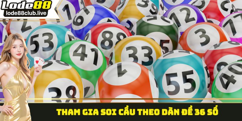 Tham gia soi cầu theo dàn đề 36 số