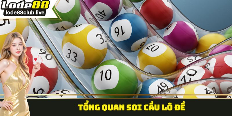Tổng quan soi cầu lô đề