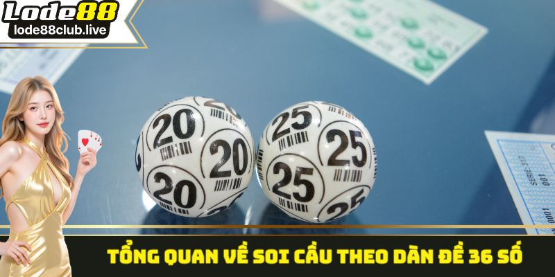 Tổng quan về soi cầu theo dàn đề 36 số