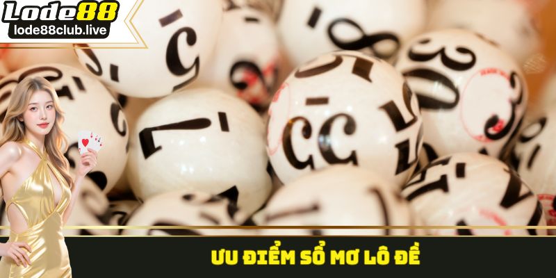 Ưu điểm sổ mơ lô đề