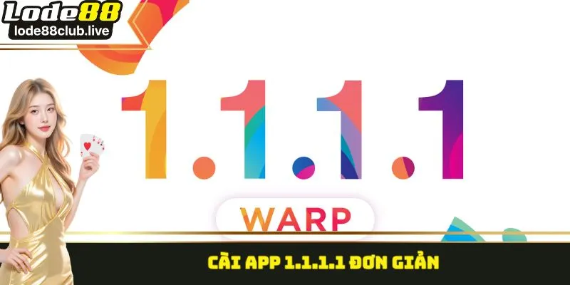 Cài app 1.1.1.1 đơn giản