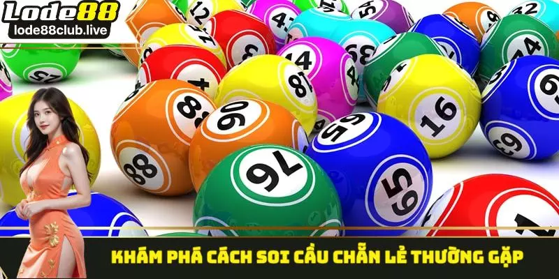 Khám phá cách soi cầu chẵn lẻ thường gặp 