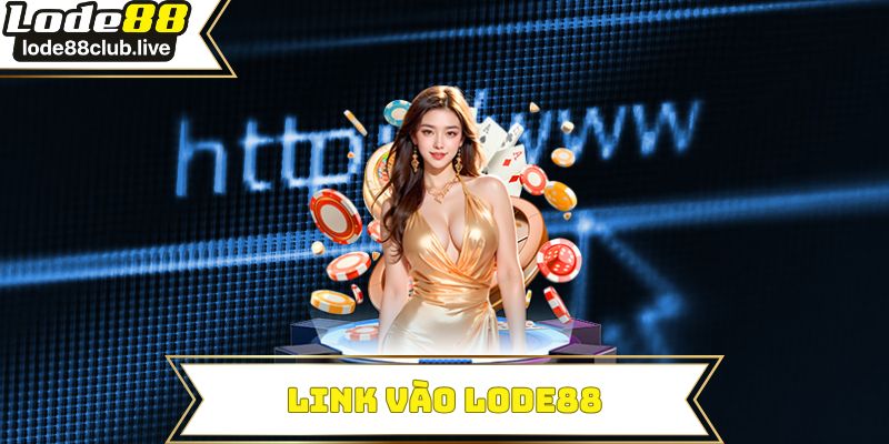Link vào Lode88