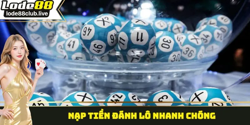 Nạp tiền đánh lô nhanh chóng